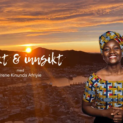 Utsikt & innsikt | Irene Kinunda Afriyie